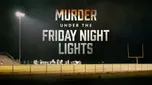 Murder Under the Friday Night Lights