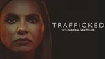 Trafficked with Mariana van Zeller