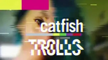 Catfish: Trolls