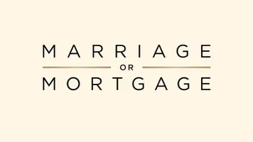 Marriage or Mortgage