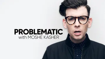 Problematic with Moshe Kasher