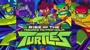 Rise of the Teenage Mutant Ninja Turtles