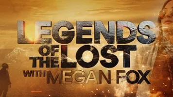 Legends of the Lost With Megan Fox