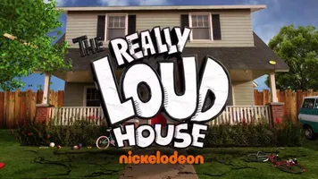 The Really Loud House