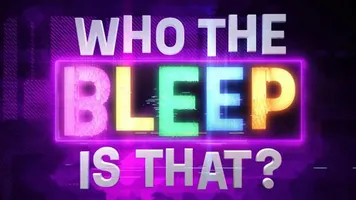 Who the Bleep Is That?